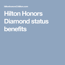 hilton honors diamond status benefits benefit hilton status