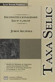 A cada 45 dias, ela pode aumentar, diminuir ou se manter estável, conforme a reunião do copom, o comitê de política monetária do banco central. Taxa Selic Inconstitucionalidade Lei N 9 250 95 Juros Alcavala Varella Luiz Salem 9788574561547 Amazon Com Books