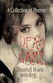 Amazon.com: The Dead Game: A Collection of Horrors eBook : Publishing,  Zimbell House, Ambardar, Rehka, Chaddon, Scott, DeBraal, Dawn, Dewald,  John, Farnsworth, E., Markuson, Bruce, Noel, Don, Rigsby, Taylor, Steele,  Wendy: Tienda