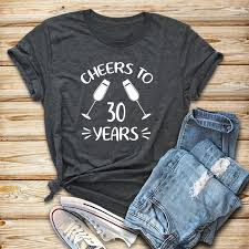 Classic 30th birthday gift ideas for her like a floral delivery are a beautiful way to celebrate her special day. Cheers To 30 Years 30 Years Old Birthday Gift Women Present Thirty Years Friendship Celebration Tshirt Girls Women Tshirt Buy At The Price Of 7 91 In Aliexpress Com Imall Com