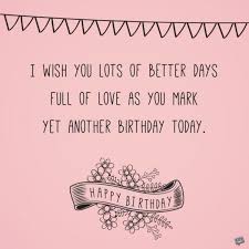  Birthday Greetings In Hard Times Difficult Circumstances Happy Birthday Wishes Quotes Short Birthday Wishes Happy Birthday Quotes