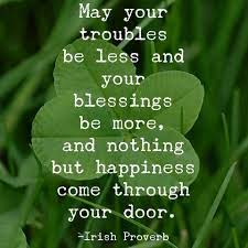The irish have so much wisdom!irish quotesit is fun to collect quotes and to become irish for a irish prayer irish blessing irish birthday blessing blessing poem irish quotes irish sayings irish poems irish toasts st. Business Marketing Tools Resources Free Guides Irish Proverbs Inspirational Quotes Irish Quotes
