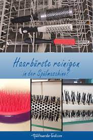haarburste reinigen in der spulmaschine haarbursten reinigen haarburste burste