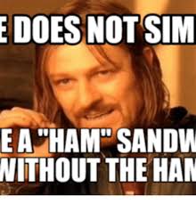Ham Sandwich Memes
