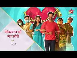 See more of lockdown ki love story on facebook. Star Plus Lockdown Ki Lovestory To Air At A New Time Slot Telly Updates