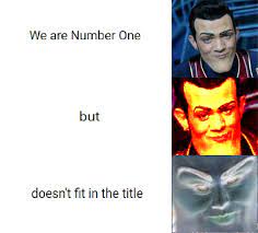 We Are Number One Know Your Meme