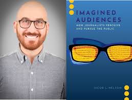 Why journalists should stop beating themselves up over audience engagement:  A Q&A with Professor Jacob Nelson