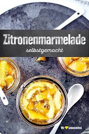 Zitronenmarmelade Rezept Edeka Rezept Zitronenmarmelade Zitronen Marmelade Marmelade