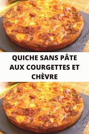 Quiche Sans Pate Aux Courgettes Et Chevre Quiche Sans Pate Aux Courgettes Et Chevre Bonjour En 2020 Recettes De Cuisine Recette Recette Avec Courgette