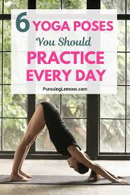 6 Yoga Poses You Should Practice Every Day Yoga Poses Advanced Yoga Help Easy Yoga Workouts