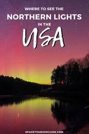 The 12 Best Places To See The Northern Lights In The Usa See The Northern Lights Northern Lights Trips Alaska Northern Lights