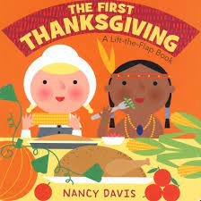 From the pilgrims' voyage to the first feast with the native americans, the thanksgiving story is presented in its most traditional form. The First Thanksgiving A Lift The Flap Book Boardbook Nancy Davis 9781442408074 Christianbook Com
