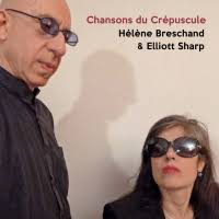 Elliott Sharp: Chansons Du Crepuscule album review @ All About Jazz