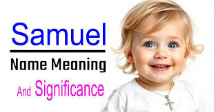 Samuel Name Meaning: Origin, Significance & Famous People