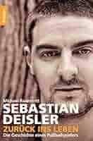 SEBASTIAN DEISLER ZURÜCK INS LEBEN, MICHAEL ROSENTRITT