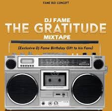 Dj Mix Dj Fame The Gratitude Mixtape Mixtape Mixing Dj Dj