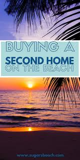 Buying A Second Home At The Beach In 2020 Beach House Rental Beach Condo Buying A Condo