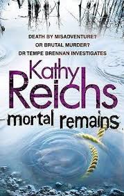 Mortal Remains Kathy Reichs Kathy Reichs Books Australia Thriller Books
