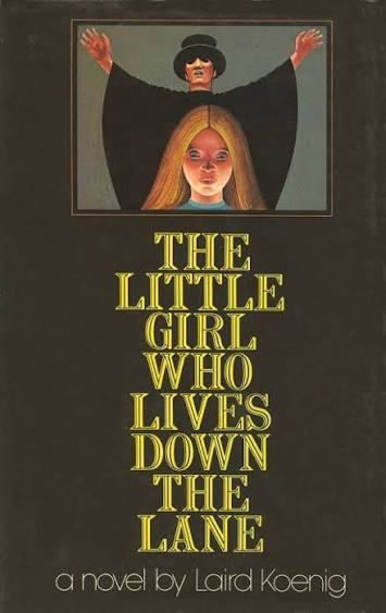 Amazon.com: The Little Girl Who Lives Down the Lane eBook : Koenig, Laird:  Books