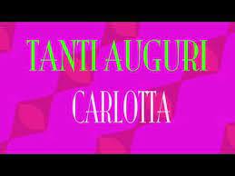 Auguri Divertenti Carlotta Youtube Nel 2020 Buon Compleanno Auguri Di Buon Compleanno Compleanno