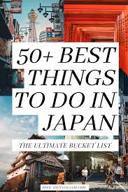 Top 50 Best Things To Do In Japan In 2020 Japan Travel Guide Japan Travel Destinations Japan Travel