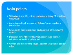 Critical Theory Presentation Secondary Source The Yellow Wallpaper Article Afterword To The Yellow Wallpaper Ppt Download In the first read through of the story, the reader is aware that the narrator is sick and losing her mind.