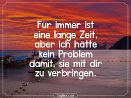 Spruch Für Immer Ist Eine Lange Zeit Aber Ich Hätte