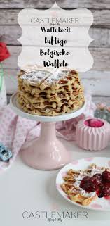 Waffeln Wie Im Europa Park Kostliche Belgische Waffeln Aussen Knusprig Und Innen Zart Waffeln Belgische Waffeln Lecker