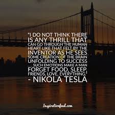 Can Energy Be Created Or Destroyed In Special Situations Nikola Tesla Quotes Nikola Tesla Quotes Inspiration Love Life Universe Invention Truth Wisdom Ideas Nikola Tesla Nikola Tesla Quotes Tesla Quotes