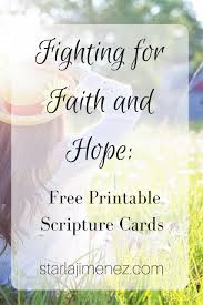 These free printable sentiments are ideal for adding to handmade cards and other projects. Fighting For Faith And Hope Free Printable Scripture Cards