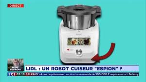 Le Robot Cuiseur Monsieur Cuisine Connect De Lidl Serait Il Un Espion