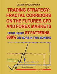 Download free books in pdf format. Amazon Com Trading Strategy Fractal Corridors On The Futures Cfd And Forex Markets Four Basic St Patterns 800 Or More In Two Months Forex Trading Strategies Cfd Bitcoin Stocks Commodities Book 3