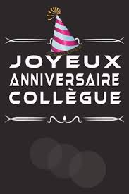 Textes pour invitations et faire parts. Joyeux Anniversaire Collegue Et Collegue De Travail Anniversaire Collegue Joyeux Anniversaire Mon Amie Joyeuse Anniversaire