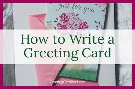 Help people make that one to one connection by providing them with custom greeting card printing. How To Write Greeting Card Messages With Style Greeting Card Poet