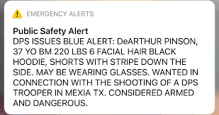 Stay tuned to kltv and kltv.com for updates on this story. Dfw Scanner On Twitter Blue Alert Issued For The Suspect Wanted In Connection To The Shooting Of A Dps Trooper Last Night South Of Dallas Attached Is The Blue Alert And A