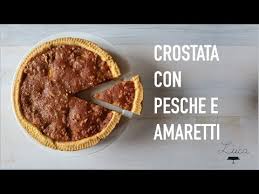 Torta pesche e amaretti cioccolato. Crostata Pesche E Amaretti Con Gocce Di Cioccolato E Marmellata Di Prugne Youtube
