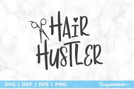 Start from a template or create an infographic from scratch. Hair Hustler Svg File