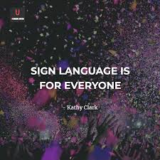 Sign language is like any other language in the sense that it is different in most countries and even. Quotes
