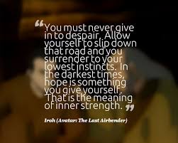 You Must Never Give Into Despair Iroh Avatar The Last Airbender 1280x1024 Iroh Quotes Avatar Quotes The Last Airbender