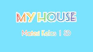 Can you come too my house today sammy: Materi Bahasa Inggris Kelas 1 Sd My House Stairway Sd It At Taqwa Pelalawan Youtube
