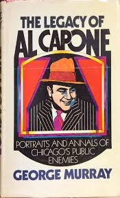 Capone (2020) full movie download. Legacy Of Al Capone Murray George 9780399115028 Amazon Com Books