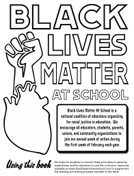 The Black Lives Matter At School Coloring Book Make This Year S Week Of Action Beautiful Black Live Black Lives Matter Black Lives Matter Quotes Black Lives