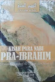 By noor aziah mamat 6334 views. Kisah Para Nabi Pra Ibrahim Dalam Perspektif Al Quran Dan Sains Digital Library Badan Wakaf Indonesia