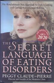The Secret Language of Eating Disorders: How You Can Understand and Work to  Cure Anorexia and Bulimia by Claude-Pierre, Peggy: Fair (1997) Signed by  Author(s)