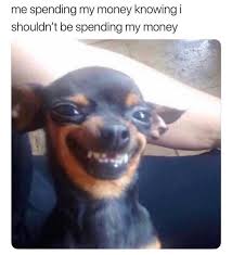 Jun 10, 2021 · meme focus, cpi, my message to the fed, gensler to the rescue? Me Spending My Money Knowing I Shouldn T Be Spending My Money Meme Ahseeit