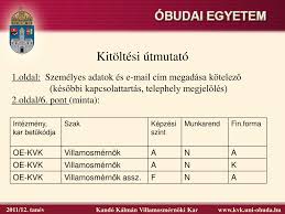 Jelentkezési lap első oldalán szereplő adatok köre és a képzés bemenetéhez (esetlegesen) szükséges végzettségi, gyakorlati, alkalmassági dokumentumokon szereplő személyes. Ppt Obudai Egyetem Kando Kalman Villamosmernoki Kar F Elveteli Tajekoztato Powerpoint Presentation Id 3831706