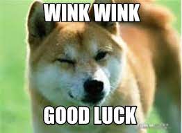 Check spelling or type a new query. Meme Creator Funny Good Luck Wink Wink Meme Generator At Memecreator Org