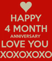 Happy 4 Month Sweetie One Month Anniversary Quotes Happy Anniversary 1 Month Happy Anniversary Quotes #i literally was crying so hard yall #i love you #happy 4 months. one month anniversary quotes