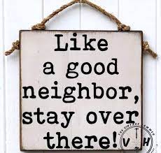We did not find results for: Like A Good Neighbor Stay Over There Good Neighbor Door Signs Diy Neighbors