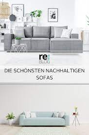 Die 21 Schonsten Nachhaltigen Sofas Otto Sofas Wohnen Modernes Sofa